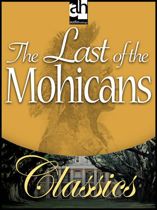 Title details for The Last of the Mohicans by James Fenimore Cooper - Available